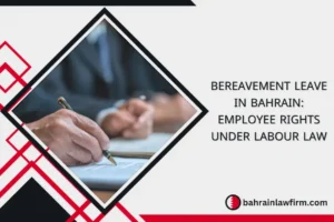 Bereavement Leave in Bahrain Employee Rights Under Labour Law