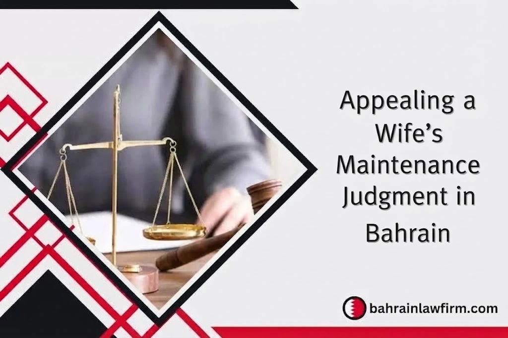 Appealing a Wife’s Maintenance Judgment in Bahrain