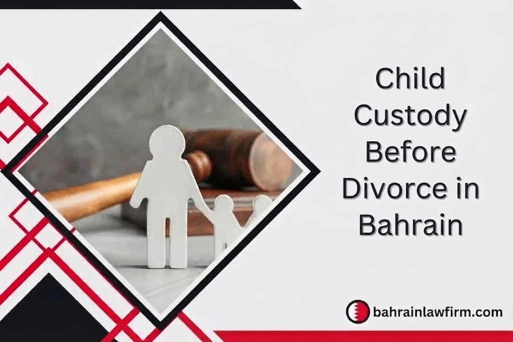 Child Custody Before Divorce in Bahrain