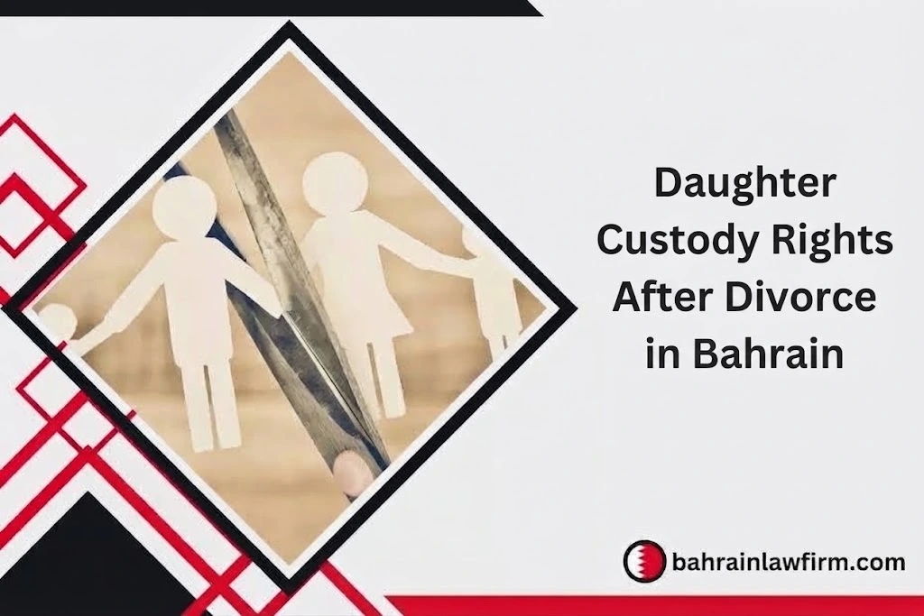 Daughter Custody Rights After Divorce in Bahrain
