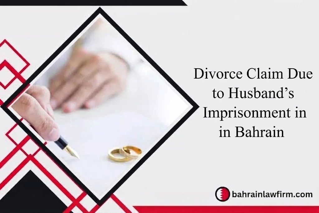 Divorce Claim Due to Husband’s Imprisonment in Bahrain