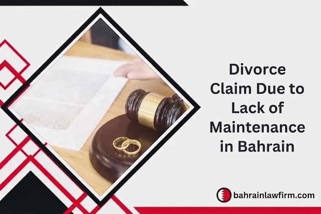 Divorce Claim Due to Lack of Maintenance in Bahrain