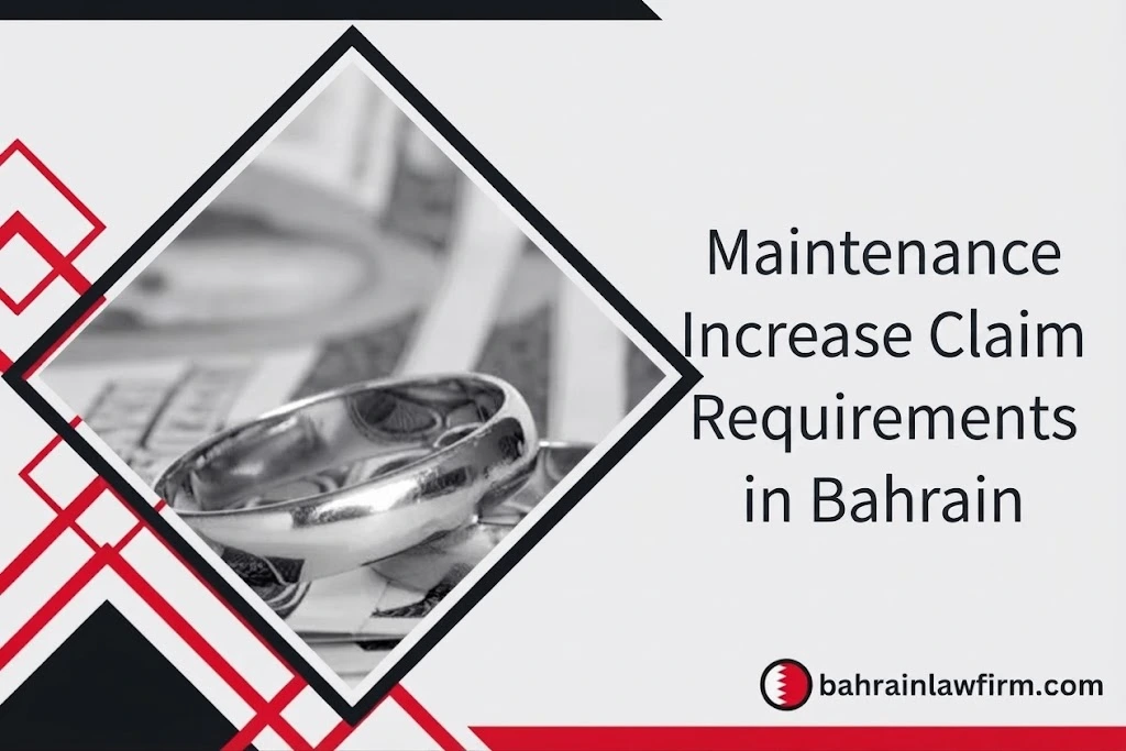 Maintenance Increase Claim Requirements in Bahrain