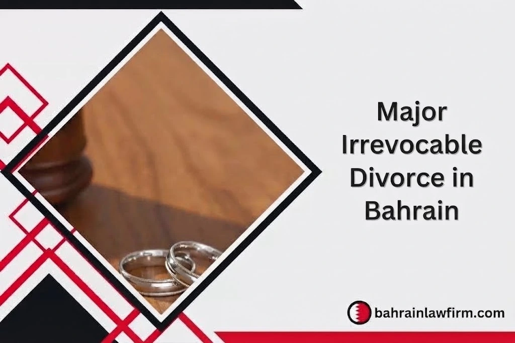 Major Irrevocable Divorce in Bahrain