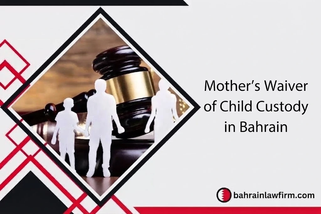 Mother’s Waiver of Child Custody in Bahrain