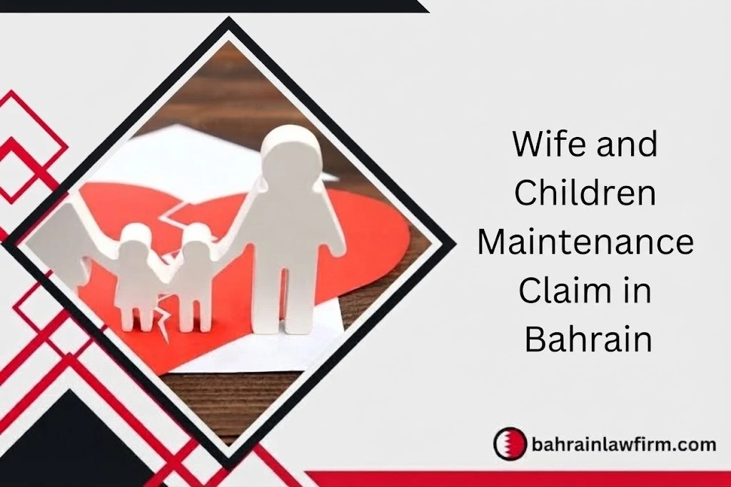 Wife and Children Maintenance Claim in Bahrain