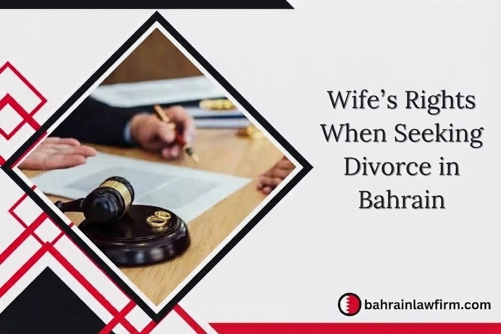 Wife’s Rights When Seeking Divorce in Bahrain