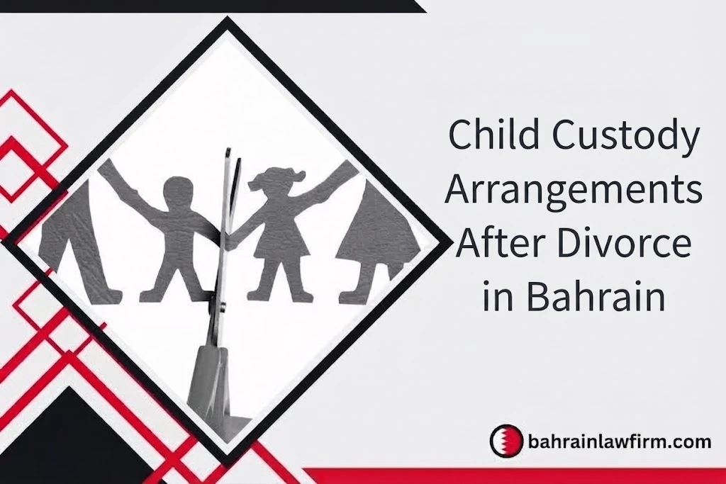 Child Custody Arrangements After Divorce in Bahrain