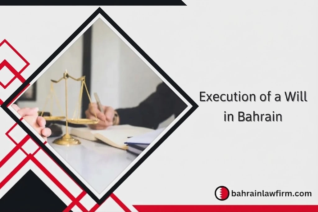 Execution of a Will in Bahrain