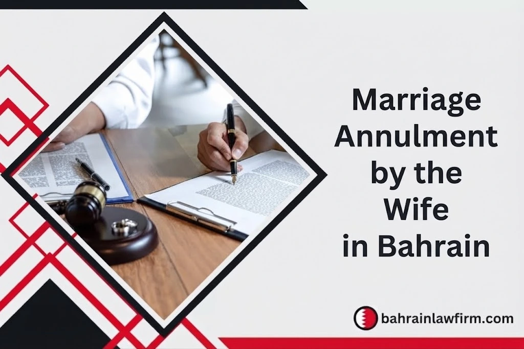 Marriage Annulment by the Wife in Bahrain